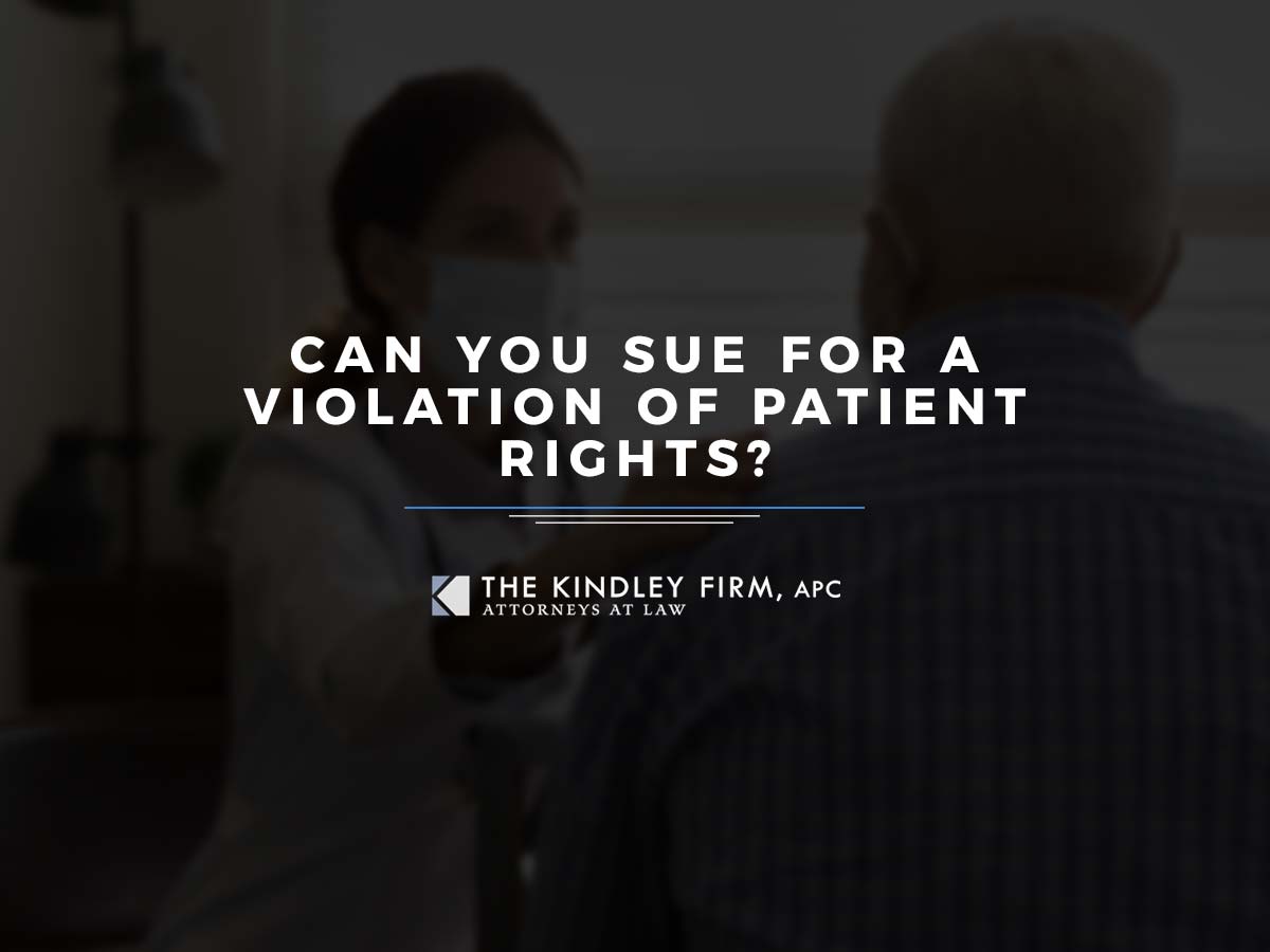 can-you-sue-for-a-violation-of-patient-rights-the-kindley-firm-apc